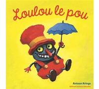 Loulou le pou Antoon Krings (Auteur)