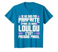 Loulou Parfaite | Citation Humour Louise Surnom Loulou T-Shirt