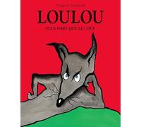 Loulou: Plus fort que le loup