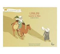 LOULOU RACONTE LA BIBLE, T1. LE DÉBUT DE L´HISTOIRE