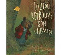 Loulou retrouve son chemin - Christopher Denise - Kaleidoscope - cartonné - Album jeunesse