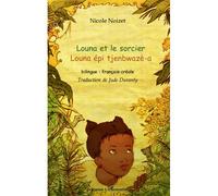 Nicole Noizet – Louna et le sorcier – Louna épi tjenbwazè-a – Bilingue français-créole – Broché