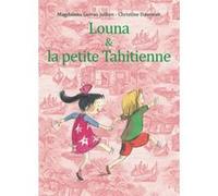 Louna & la petite tahitienne Christine Davenier (Illustration), Magdalena (Auteur)