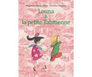 Louna & la petite tahitienne Christine Davenier (Illustration), Magdalena (Auteur)