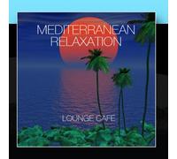 Lounge Café - Mediterranean Relaxation