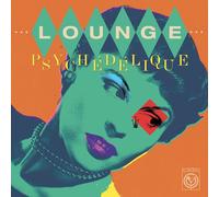Lounge Psychedelique (Best Of Lounge & Exotica) - Lounge Psychedelique (The Best Of Lounge & Exotica 1954-2022) / Various [Vinyl Lp] Uk - Import