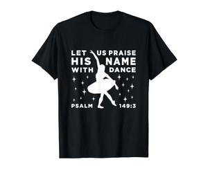 Louons Son nom en Dansant Psaume 149:3 T-Shirt Graphique avec Valeur