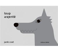 Loup argenté - Janik Coat - Memo Eds - cartonné - Album jeunesse