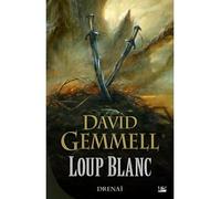 Loup Blanc - David Gemmell - Bragelonne - broché - Roman