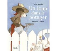 Loup dans le potager (Un) Quentin Gréban (Illustration), Claire Bouiller (Illustration), Quentin Gréban (Auteur)