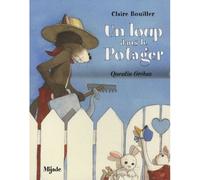 Loup dans le potager un - Quentin Gréban - Mijade Eds - Poche - Album jeunesse dès 3 ans