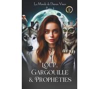 Loup, Gargouille & Prophéties (Le Monde de Draven Vixen)