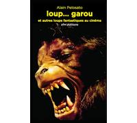 loup... garou et autres loups fantastiques au cinéma