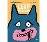Loup gourmand - Timothy Knapman - Sens Dessus Dessous - cartonné - Album jeunesse