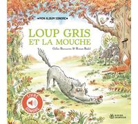 Loup Gris et la mouche - Livre sonore - Gilles Bizouerne - Didier Jeunesse - cartonné - Album jeunesse