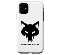 Loup Humoristique « Howl of a Girl » pour Femmes ou Filles Coque pour iPhone 11