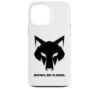 Loup Humoristique « Howl of a Girl » pour Femmes ou Filles Coque pour iPhone 13 Pro Max