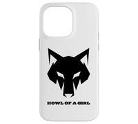 Loup Humoristique « Howl of a Girl » pour Femmes ou Filles Coque pour iPhone 14 Pro Max