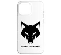 Loup Humoristique « Howl of a Girl » pour Femmes ou Filles Coque pour iPhone 16 Pro Max