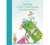 Loup (Le) et les 7 chevreaux insupportables Sébastien Meschenmoser (Auteur)