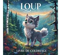 Loup Livre De Coloriage: 50 Fascinants Dessins Relaxants De Loups Pour Enfants, Adolescents Et Adultes Avec Des Paysages Authentiques Pour Une ... Inoubliable. Idées De Cadeau Parfait