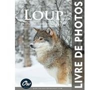 Loup: Livre de Photos - Plus de 100 images HD