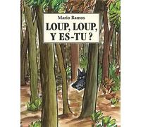 Loup, loup, y es-tu ?