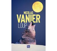 Loup - Nicolas Vanier - Xo - broché - Récit