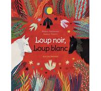 Loup noir, Loup blanc - Patrick Fischmann - Rue Du Monde Eds - cartonné - Contes et légendes jeunesse