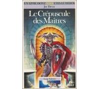 Loup Solitaire Tome 12 : Le Crepuscule Des Maitres