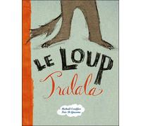 Loup tralala (Le) - Kris Di Giacomo - Kaleidoscope - relié - Album jeunesse dès 3 ans
