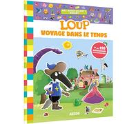 Loup voyage dans le temps : Avec + de 110 autocollants repositionnables