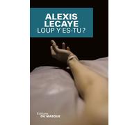 Loup y es-tu ? - Alexis Lecaye - Le Masque - broché - Roman
