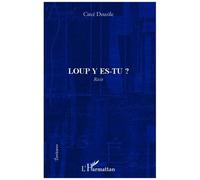Loup y es-tu ? Récit - Circe Deuzile - L'harmattan - broché - Roman