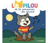LOUPILOU ET LE CONCOURS DE CHANT