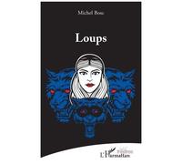 Loups - Michel Bosc - L'harmattan - broché - Théâtre