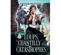 Loups, Chantilly et Catastrophes