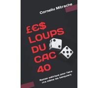 £€$ LOUPS DU CAC 40: Roman satirique pour faire rire même les banquiers