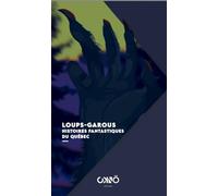 Loups-garous Histoires fantastiques du Québec