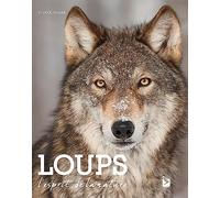 Loups: L'esprit de la nature