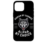 Loups Loups, Humains par Hasard, Alpha par Choix Coque pour iPhone 16 Pro Max