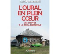 L'oural en plein coeur : Des steppes à la taïga sibérienne