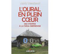 L'oural en plein coeur : Des steppes à la taïga sibérienne