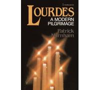 Lourdes: A Modern Pilgrimage