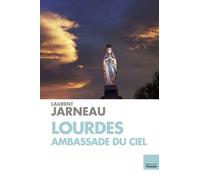 Lourdes, Ambassade Du Ciel