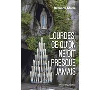 Lourdes, ce qu'on ne dit presque jamais