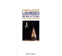 Lourdes, de roc et d'eau - Barbara Lecompte - Parole Et Silence Eds - broché - Témoignage