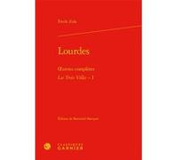 Lourdes Émile Zola (Auteur), Bertrand Marquer (Editeur du volume), Didier Alexandre (Collection dirigée par), Philippe Hamon (Collection dirigée par), Alain Pagès (Collection dirigée par), Paolo Torto