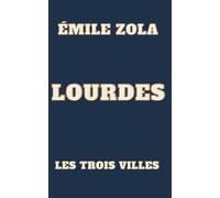 Lourdes, Émile Zola: Série les trois villes
