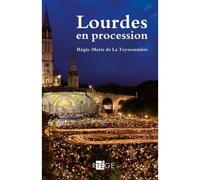 Lourdes en procession - Régis-Marie de La Teyssonnière - Artege - broché - Essai